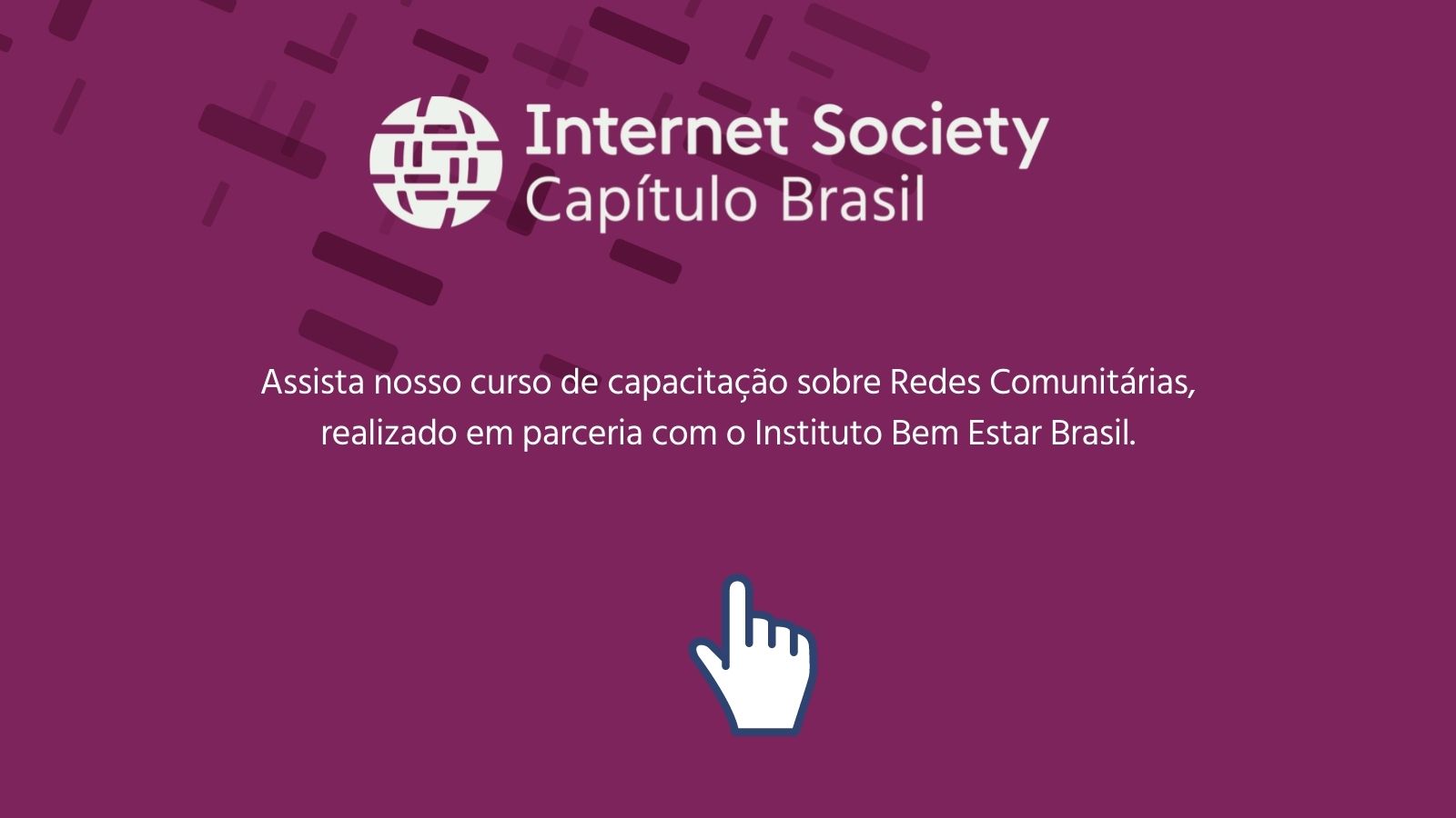 Curso de capacitação de Redes Comunitárias